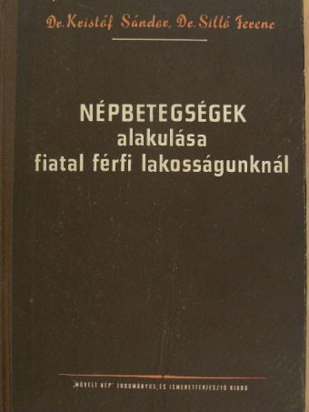 Dr. Kristóf Sándor - Népbetegségek alakulása fiatal férfi lakosságunknál [antikvár]