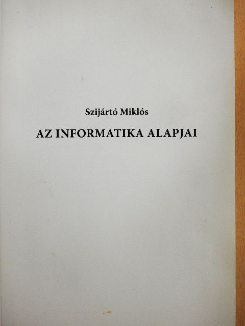 Ifj. Szijártó Miklós - Az informatika alapjai [antikvár]