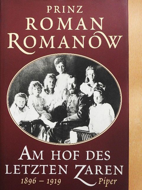 Prinz Roman Romanow - Am Hof des letzten Zaren [antikvár]