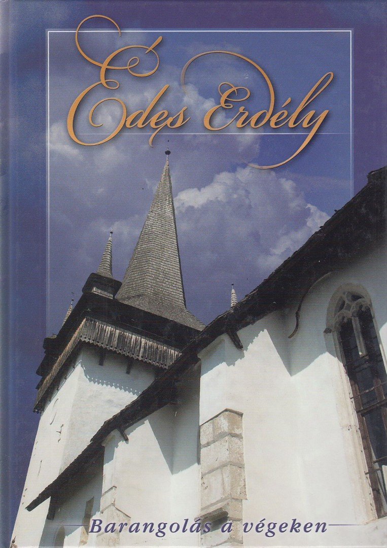 Laszlovszky Katalin, Polgár Ferenc - Édes Erdély [antikvár]