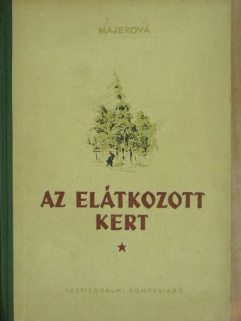 Marie Majerová - Az elátkozott kert [antikvár]