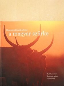 Gencsi Zoltán - Megmaradásunk jelképe a magyar szürke [antikvár]