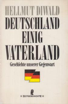 DIWALD, HELLMUT - Deutschland einig Vaterland [antikvár]