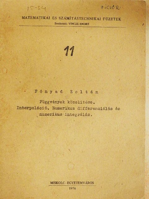 Dr. Fónyad Zoltán - Függvények közelitése. Interpoláció. Numerikus differenciálás és numerikus integrálás [antikvár]
