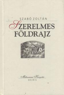 SZABÓ ZOLTÁN - Szerelmes földrajz [antikvár]