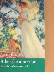 Juliette Benzoni - A büszke amerikai [antikvár]