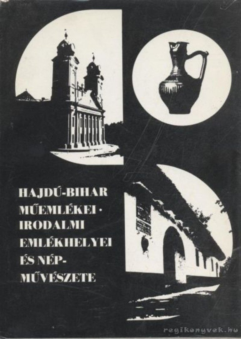 Szőllősi Gyula - Hajdú-Bihar műemlékei, irodalmi emlékhelyei, népművészete [antikvár]