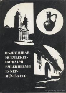 Szőllősi Gyula - Hajdú-Bihar műemlékei, irodalmi emlékhelyei, népművészete [antikvár]