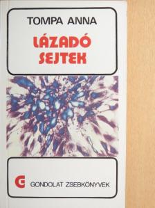 Tompa Anna - Lázadó sejtek [antikvár]