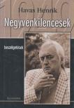 Havas Henrik - Negyvenkilencesek [antikvár]