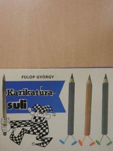 Fülöp György - Karikatúra-suli  [antikvár]
