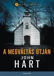 John Hart - A megváltás útján [antikvár]