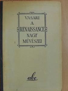Giorgio Vasari - A renaissance nagy művészei [antikvár]