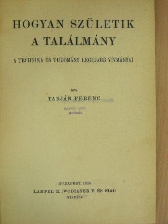 Tarján Ferenc - Hogyan születik a találmány [antikvár]
