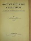 Tarján Ferenc - Hogyan születik a találmány [antikvár]