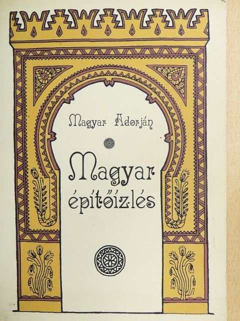Magyar Adorján - Magyar építőízlés [antikvár]