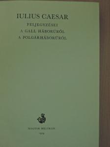 Iulius Caesar - Iulius Caesar feljegyzései a gall háborúról, a polgárháborúról [antikvár]
