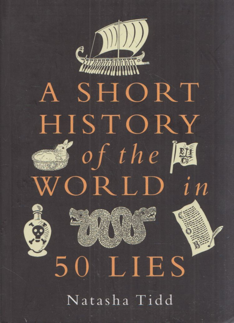 Natasha Tidd - A Short History of the World in 50 Lies [antikvár]