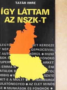 Tatár Imre - Így láttam az NSZK-t [antikvár]