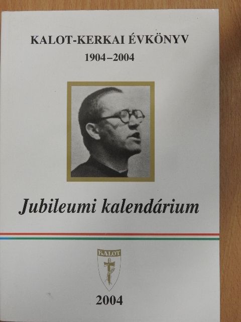 Dr. Farkas György - Kalot-Kerkai Évkönyv/Jubileumi Kalendárium [antikvár]