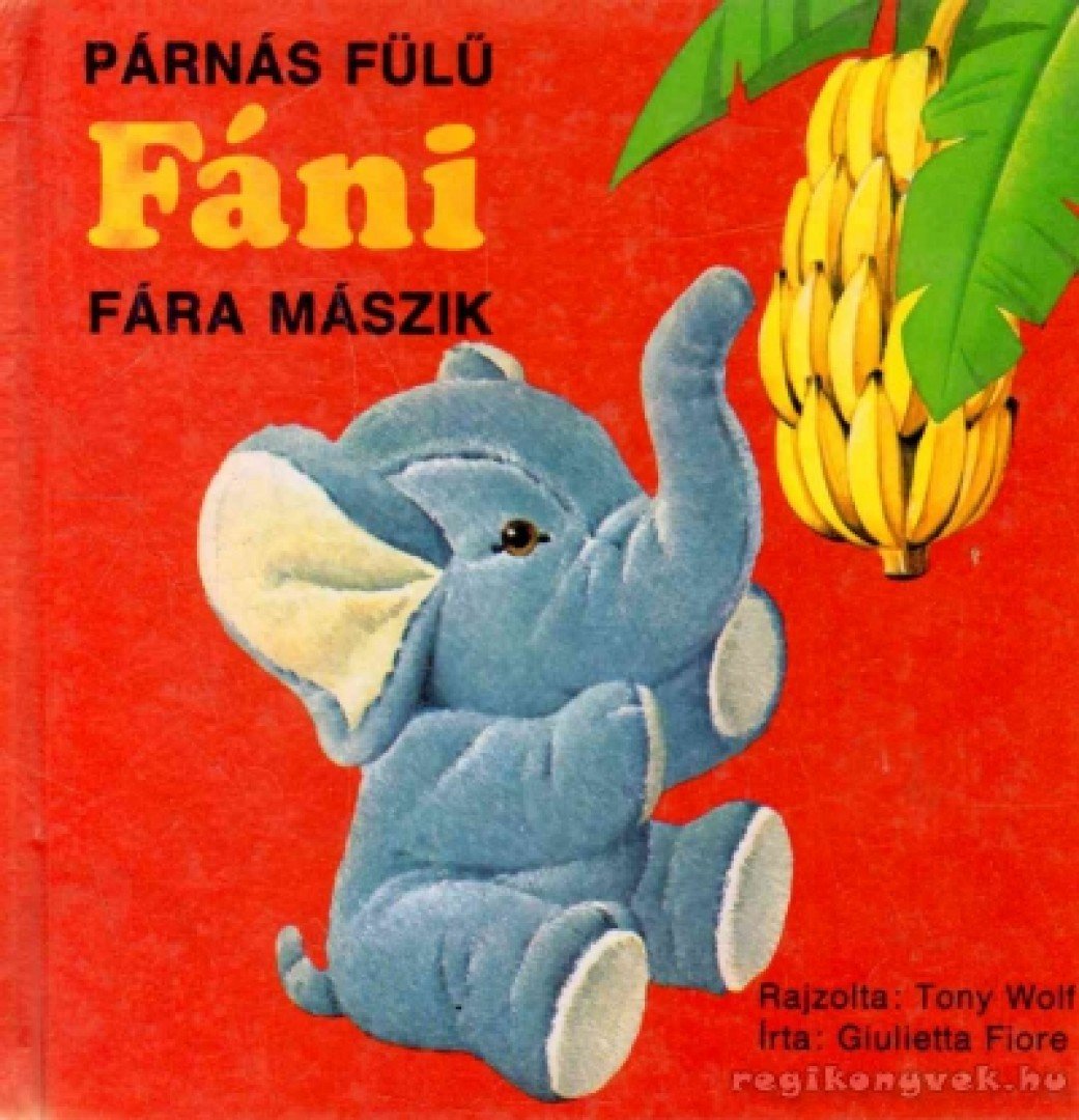 Fiore, Giulietta - Párnás Fülű Fáni fára mászik [antikvár]