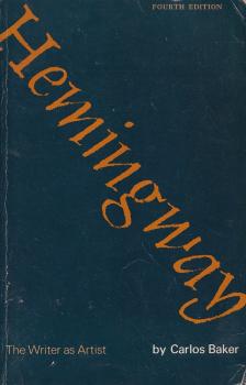 Carlos Baker - Hemingway - The Writer as Artist [antikvár]