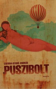 Cserna-Szabó András - Puszibolt [antikvár]