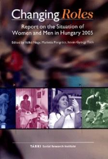 TÁRKI - Changing Roles - Report on the Situation of Women and Men in