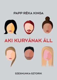 PAPP RÉKA KINGA - Aki kurvának áll [eKönyv: epub, mobi]