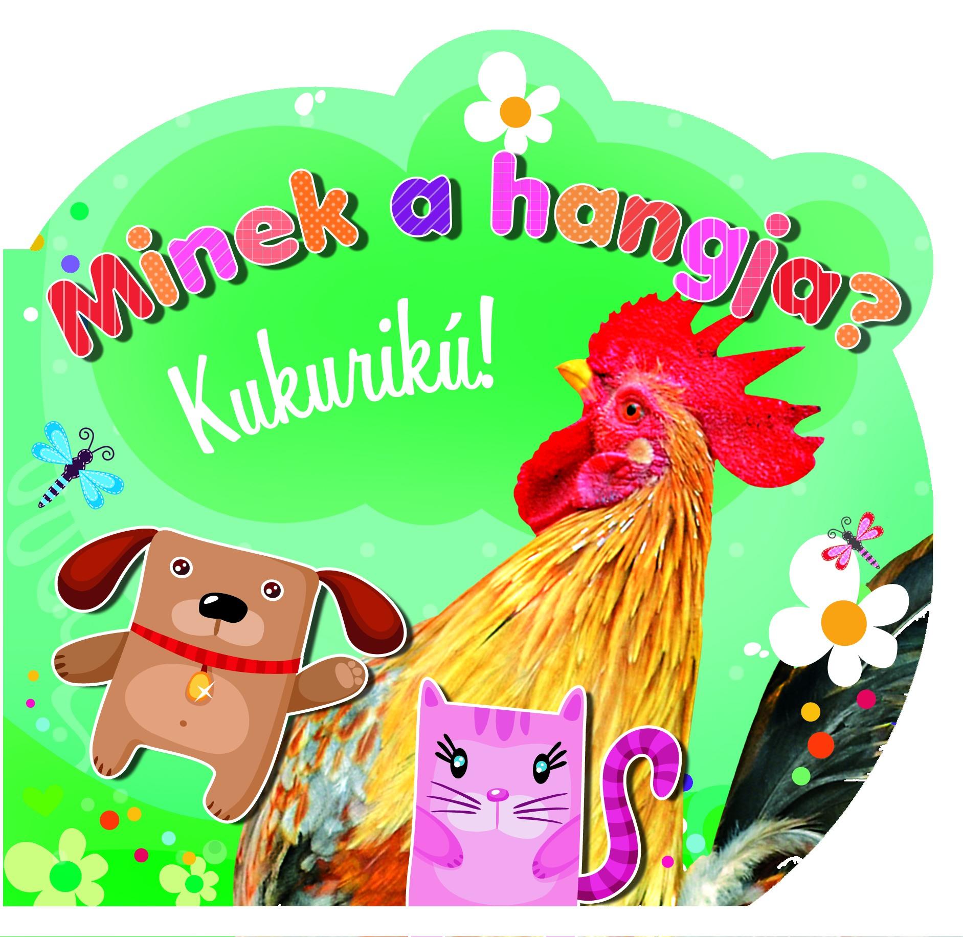Fecske Csaba - Minek a hangja? Kukurikú!