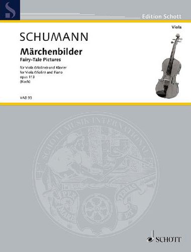 Schumann, Robert - MAERCHENBILDER FÜR VIOLA (VIOLINE) UND KLAVIER OP.113 (KOCH)