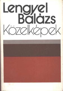 LENGYEL BALÁZS - Közelképek [antikvár]