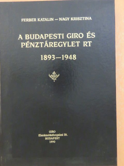 Ferber Katalin - A Budapesti Giro- és Pénztáregylet Rt  [antikvár]