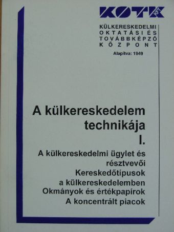 Balázs Lívia - A külkereskedelem technikája I. [antikvár]