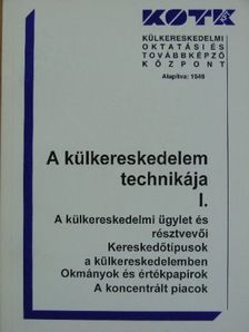 Balázs Lívia - A külkereskedelem technikája I. [antikvár]