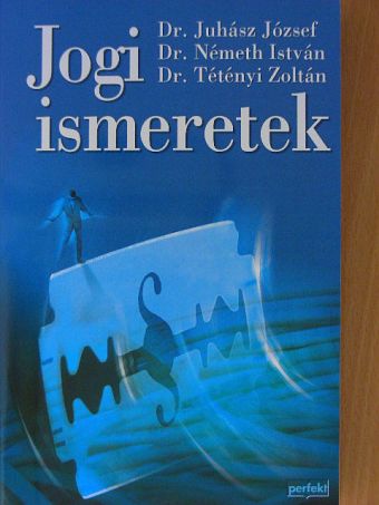 Dr. Juhász József - Jogi ismeretek [antikvár]