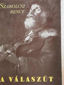Szabolcsi Bence - A válaszút és egyéb tanulmányok [antikvár]