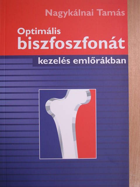 Nagykálnai Tamás - Optimális biszfoszfonát kezelés emlőrákban [antikvár]
