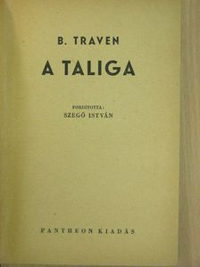 B. Traven - A taliga [antikvár]