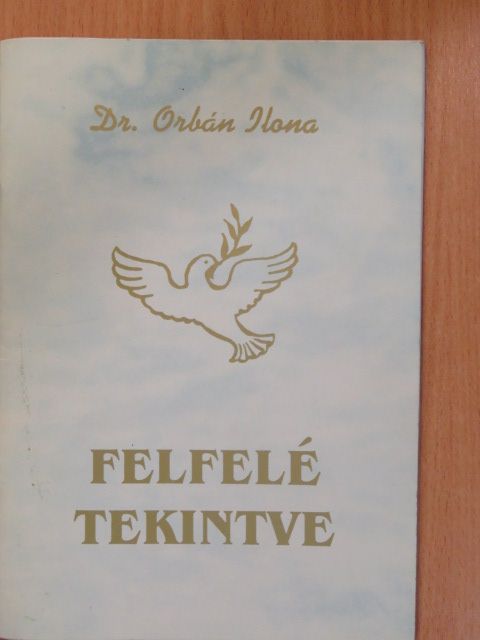 Dr. Orbán Ilona - Felfelé tekintve (dedikált példány) [antikvár]