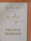Dr. Orbán Ilona - Felfelé tekintve (dedikált példány) [antikvár]