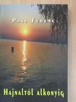 Pass Ferenc - Hajnaltól alkonyig [antikvár]