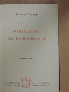 Rákosi Viktor - Polgárháboru/Egy falusi Hamlet [antikvár]