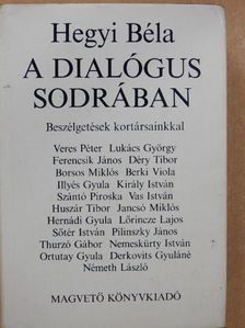 Hegyi Béla - A dialógus sodrában (dedikált példány) [antikvár]