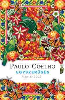 Paulo Coelho - Egyszerűség - Naptár 2022