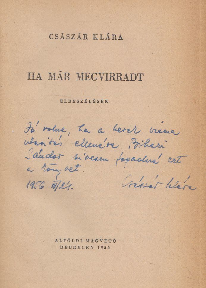 Császár Klára - Ha már megvirradt (dedikált) [antikvár]