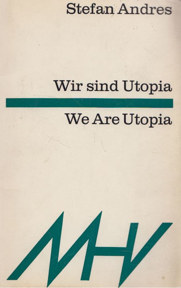 Stefan Andres - Wir sind Utopia/We Are Utopia [antikvár]