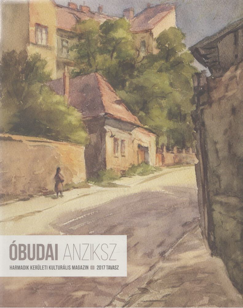 A. Horváth András (főszerk.) - Óbudai Anziksz 2017. Tavasz [antikvár]