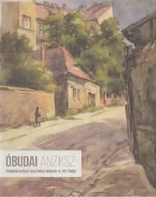 A. Horváth András (főszerk.) - Óbudai Anziksz 2017. Tavasz [antikvár]