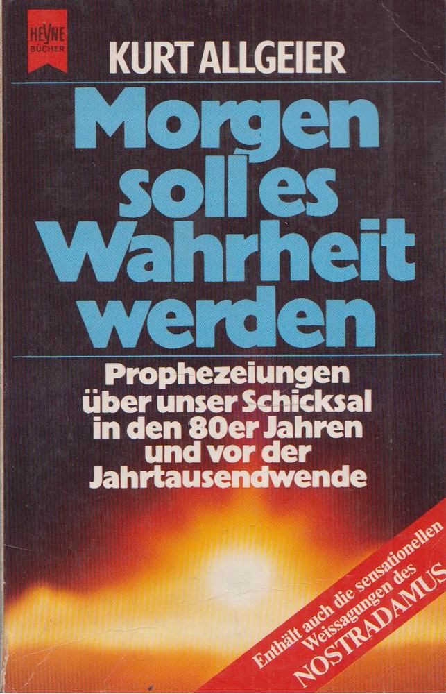 Kurt Allgeier - Morgen soll es Wahrheit werden [antikvár]